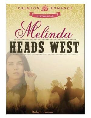 Melinda Heads West by Robyn Corum