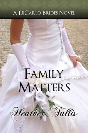 Family Matters by Heather Tullis