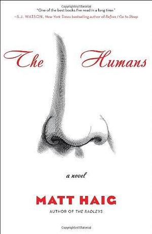 The Humans: A Novel by Haig, Matt (2013) Hardcover by Matt Haig, Matt Haig