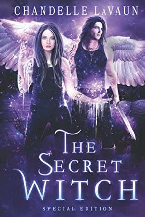 The Secret Witch Special Edition by Chandelle LaVaun