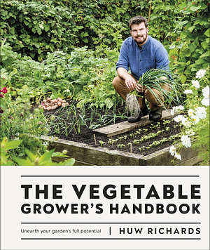 The Vegetable Grower's Handbook by Huw Richards