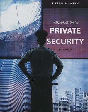 Introduction to Private Security by Kären M. Hess