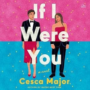 If I Were You: A Novel by Cesca Major, Cesca Major