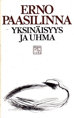 Yksinäisyys ja uhma: esseitä kirjallisuudesta by Erno Paasilinna