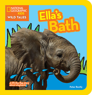 Ella's Bath: A Lift-The-Flap Story about Elephants by Peter Bently