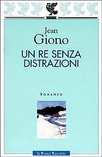 Un re senza distrazioni by Jean Giono