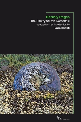 Earthly Pages: The Poetry of Don Domanski by Don Domanski