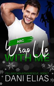 Wrap Up with Me by Dani Elias