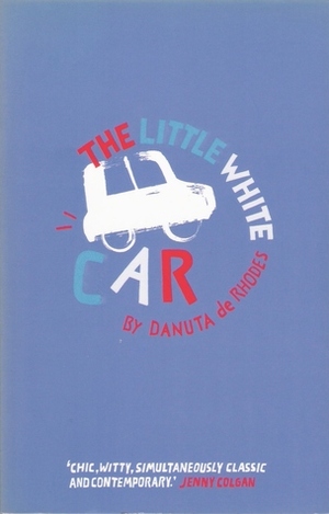 The Little White Car by Danuta de Rhodes
