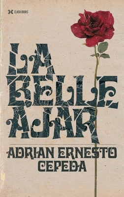 La Belle Ajar by Adrian Ernesto Cepeda