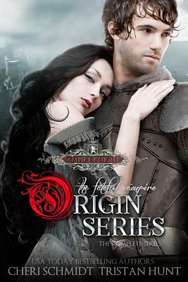 The Fateful Vampire Origin Series: The Complete Series by Tristan Hunt, Cheri Schmidt