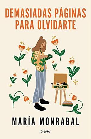 Demasiadas páginas para olvidarte by María Monrabal, María Monrabal