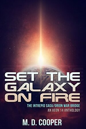 Set the Galaxy on Fire by M.D. Cooper