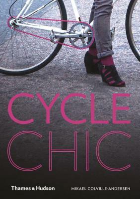 Cycle Chic by Mikael Colville-Andersen