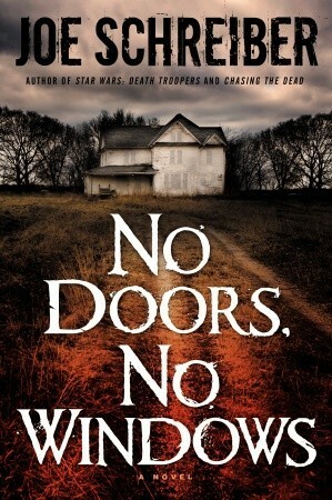 No Doors, No Windows by Joe Schreiber