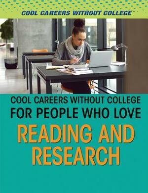 Cool Careers Without College for People Who Love Reading and Research by Janelle Asselin, Rebecca T. Klein