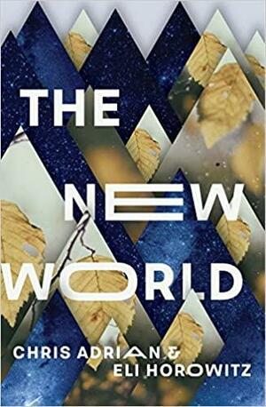 The New World by Chris Adrian, Eli Horowitz