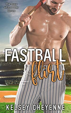Fastball Flirt (Boys of Summer, #1) by Kelsey Cheyenne