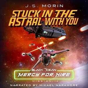 Stuck in the Astral with You by J.S. Morin