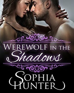 Werewolf in the Shadows by Sophia Hunter