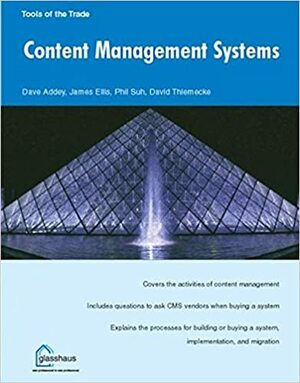 Content Management Systems by James M. Ellis, Dave Addey, Phil Suh