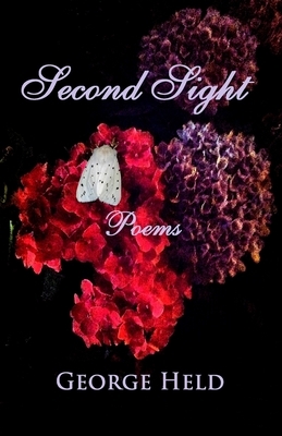 Second Sight: Poems by George Held