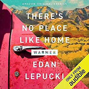 There's No Place Like Home by Edan Lepucki