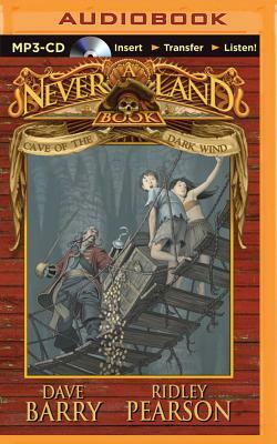 Cave of the Dark Wind: A Never Land Book by Dave Barry, Ridley Pearson
