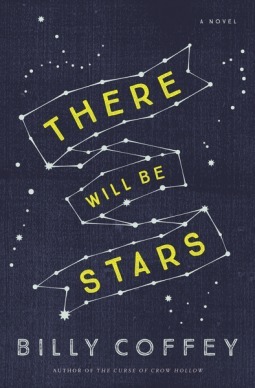 There Will Be Stars by Billy Coffey