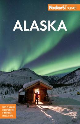 Fodor's Alaska by Fodor's Travel Guides