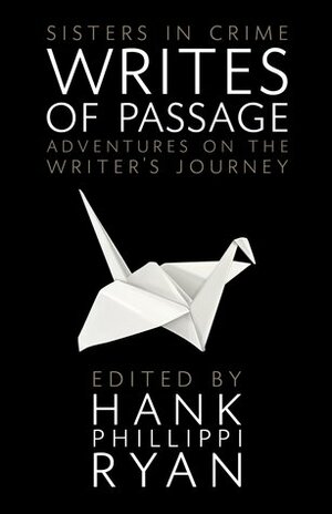 Writes of Passage by Leslie Budewitz, Margaret Maron, Hank Phillippi Ryan, Laurie R. King, Alice Loweecey, Polly Iyer