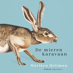 De mierenkaravaan by Mariken Heitman