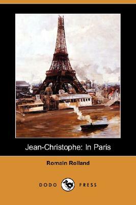 Jean-Christophe: In Paris (Dodo Press) by Romain Rolland