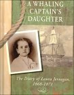 A Whaling Captain's Daughter: The Diary of Laura Jernegan, 1868-1871 by Laura Jernegan, Megan O'Hara