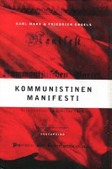 Kommunistinen manifesti by Timo Uusitupa, Markku Mäki, Karl Marx, Juha Koivisto, Friedrich Engels, Eric Hobsbaw