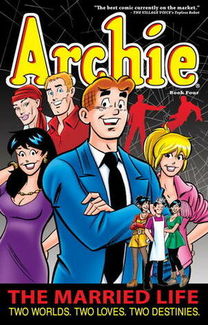 Archie: The Married Life Book 4 by Paul Kupperberg