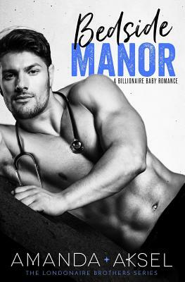 Bedside Manor by Amanda Aksel