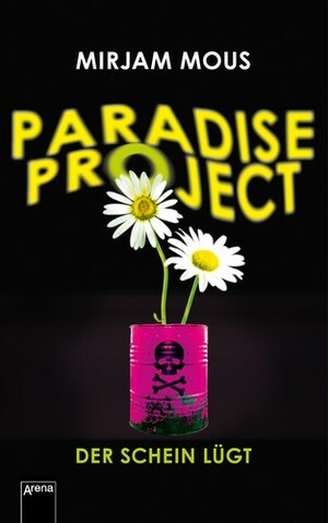 Paradise Project: Der Schein lügt by Mirjam Mous