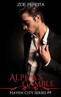 Alpha's Gamble (Haven City Series # 7) by Zoe Perdita