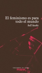 El feminismo es para todo el mundo by Lina Tatiana Lozano Ruiz, Mayra Sofía Moreno, bell hooks, Sara Vega González, Maira Puertas Romo, Beatriz Esteban Agustí