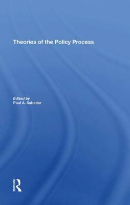 Theories of the Policy Process, Second Edition by Paul Sabatier