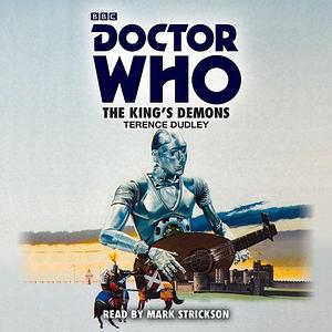 Doctor Who: The King's Demons: A 5th Doctor novelisation by Terence Dudley, Terence Dudley