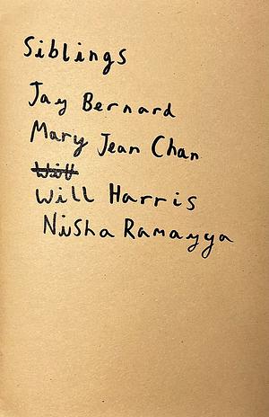 Siblings by Mary Jean Chan, Jay Bernard, Will Harris, Nisha Ramayya