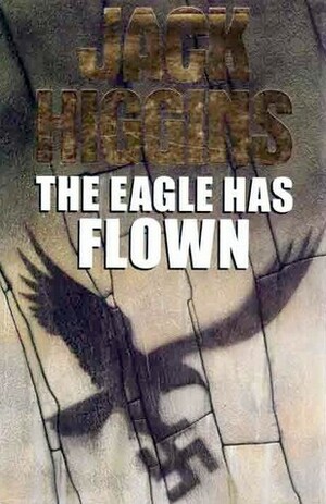 The Eagle Has Flown by Jack Higgins