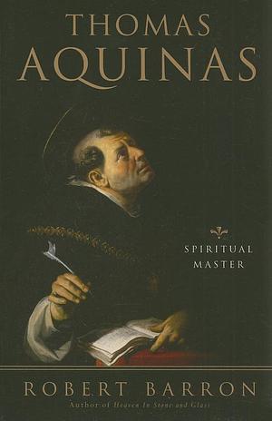 Thomas Aquinas: Spiritual Master by Archbishop Robert Barron