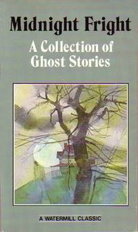 Midnight Fright: A Collection of Ghost Stories by Charlotte Perkins Gilman, Charles Dickens, E. Nesbit, Guy de Maupassant, Oliver Onions