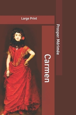 Carmen: Large Print by Prosper Mérimée