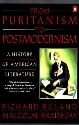 From Puritanism to Postmodernism: 2a History of American Literature by Malcolm Bradbury, Richard Ruland
