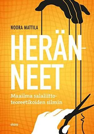 Heränneet – Maailma salaliittoteoreetikoiden silmin by Noora Mattila