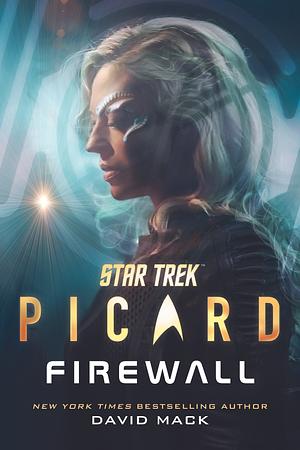 Star Trek: Picard: Firewall by David Mack
